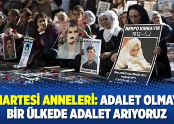 Cumartesi Anneleri: Adalet olmayan bir ülkede adalet arıyoruz