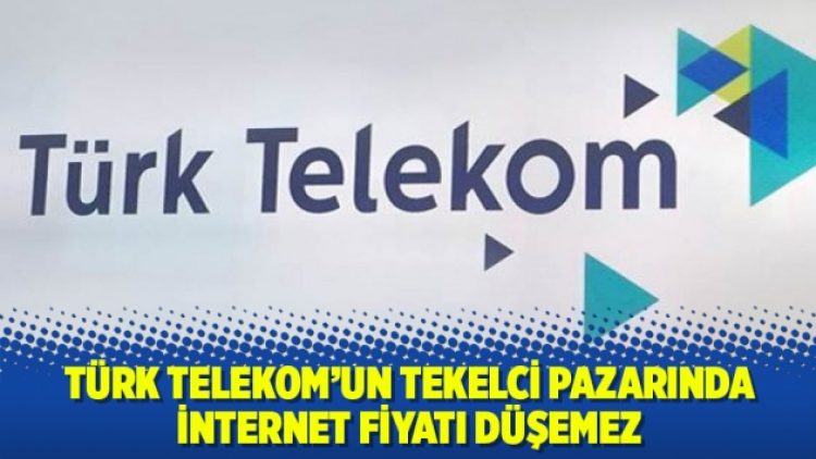Türk Telekom’un tekelci pazarında internet fiyatı düşemez