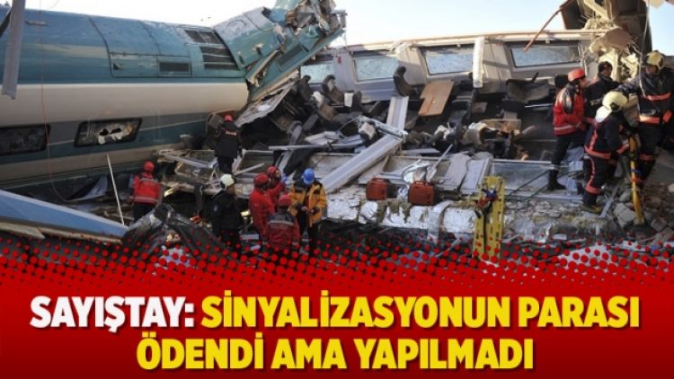 Sayıştay: Sinyalizasyonun parası ödendi ama yapılmadı