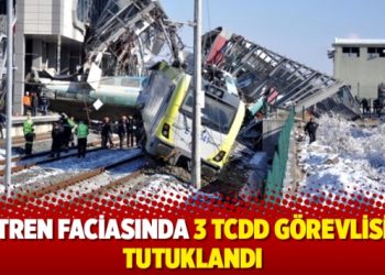 Tren faciası: 3 TCDD görevlisi tutuklandı