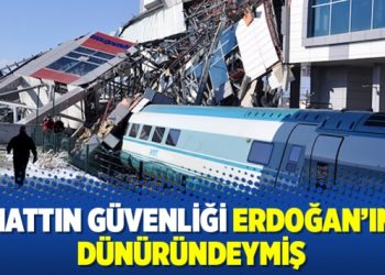 Hattın güvenliği Erdoğan’ın dünüründeymiş