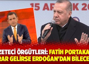 Gazeteci örgütleri: Fatih Portakal’a zarar gelirse Erdoğan’dan bileceğiz