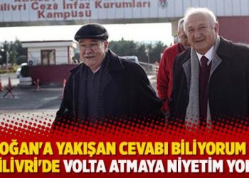 ‘Erdoğan’a yakışan cevabı biliyorum ama Silivri’de volta atmaya niyetim yok’