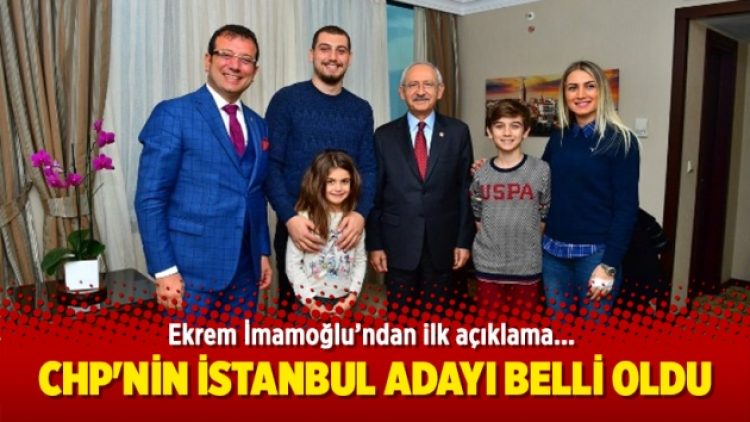 CHP’nin İstanbul adayı Ekrem İmamoğlu oldu