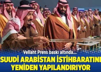 Suudi Arabistan istihbaratını yeniden yapılandırıyor