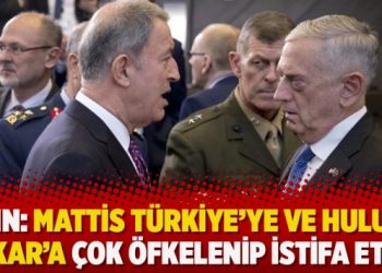 CNN: Mattis Türkiye’ye ve Hulusi Akar’a çok öfkelenip istifa etti