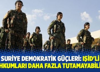 Suriye Demokratik Güçleri: IŞİD’li mahkumları daha fazla tutamayabiliriz