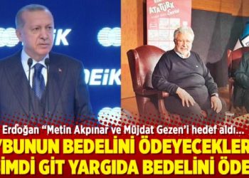 Erdoğan bu defa  “Metin Akpınar ve Müjdat Gezen’i hedef aldı