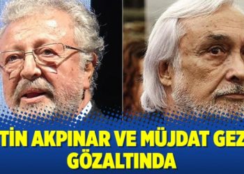Metin Akpınar ve Müjdat Gezen gözaltında