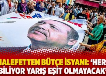 Muhalefetten bütçe isyanı: ‘Herkes biliyor yarış eşit olmayacak’