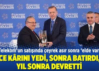 Önce kârını yedi, sonra batırdı, 25 yıl sonra devretti