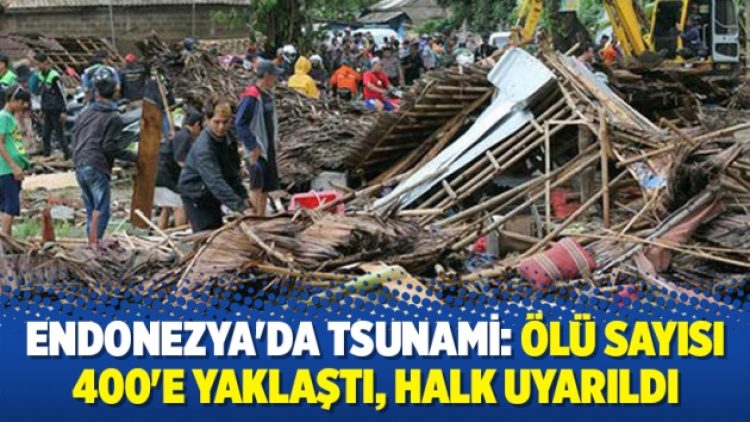 Endonezya’da tsunami: Ölü sayısı 400’e yaklaştı, halk uyarıldı