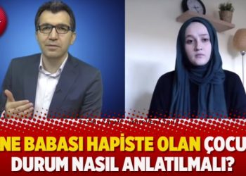 Anne babası hapiste olan çocuğa durum nasıl anlatılmalı?