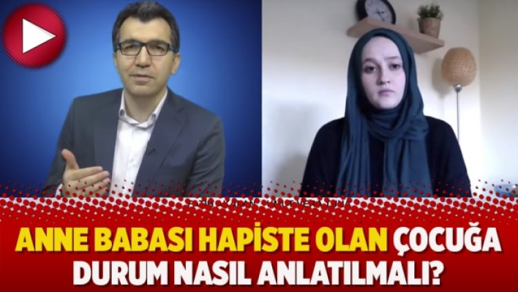 Anne babası hapiste olan çocuğa durum nasıl anlatılmalı?