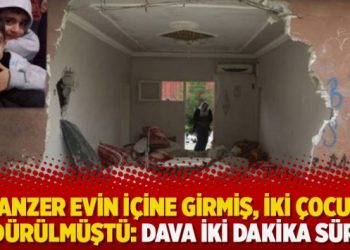 Panzer evin içine girmiş, iki çocuk öldürülmüştü: Dava iki dakika sürdü