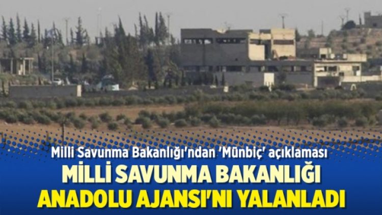 Milli Savunma Bakanlığı Anadolu Ajansı’nı yalanladı