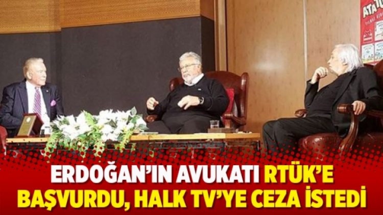 Erdoğan’ın avukatı RTÜK’e başvurdu, Halk TV’ye ceza istedi