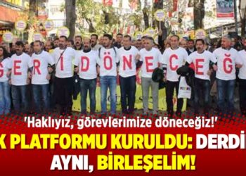 KHK Platformu kuruldu: Derdimiz aynı, birleşelim!