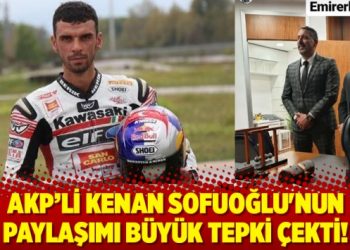 AKP’li Kenan Sofuoğlu’nun paylaşımı büyük tepki çekti!