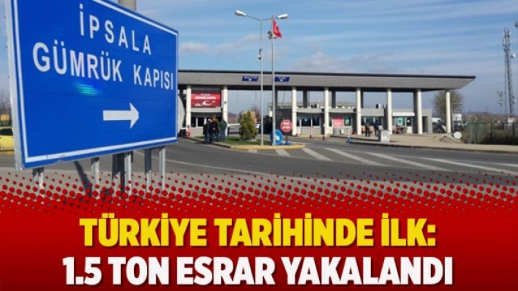 Türkiye tarihinde ilk: 1.5 ton esrar yakalandı