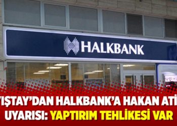 Sayıştay’dan Halkbank’a Hakan Atilla uyarısı: Yaptırım tehlikesi var