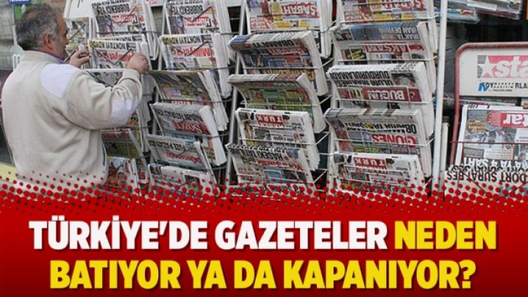 Türkiye’de gazeteler neden batıyor ya da kapanıyor?