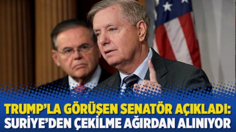 Trump’la görüşen senatör açıkladı: Suriye’den çekilme ağırdan alınıyor