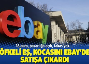 Öfkeli eş, kocasını eBay’de satışa çıkardı
