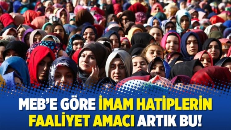MEB’e göre imam hatiplerin faaliyet amacı artık bu!