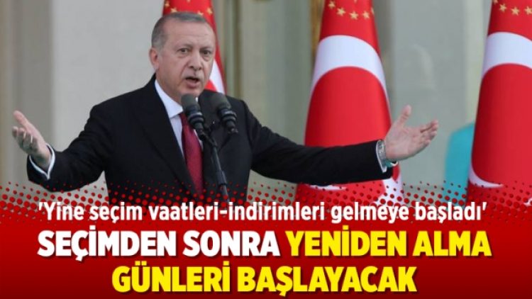 Seçimden sonra yeniden alma günleri başlayacak