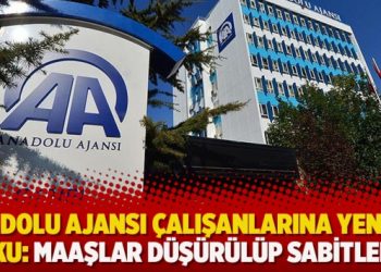Anadolu Ajansı çalışanlarına yeni yıl şoku: Maaşlar düşürülüp sabitlendi