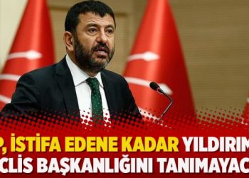 CHP, istifa edene kadar Yıldırım’ın Meclis Başkanlığını tanımayacak