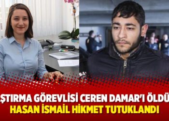 Araştırma görevlisi Ceren Damar’ı öldüren Hasan İsmail Hikmet tutuklandı