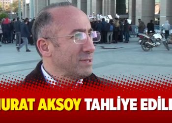 Murat Aksoy tahliye edildi