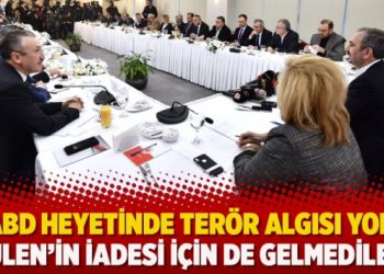 ‘ABD heyetinde terör algısı yok, Gülen’in iadesi için de gelmediler’