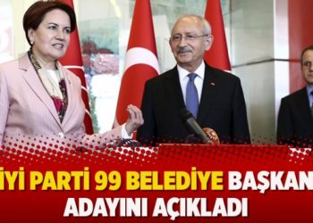 İyi Parti 99 belediye başkan adayını açıkladı