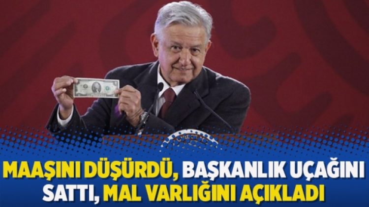 Maaşını düşürdü, başkanlık uçağını sattı, mal varlığını açıkladı
