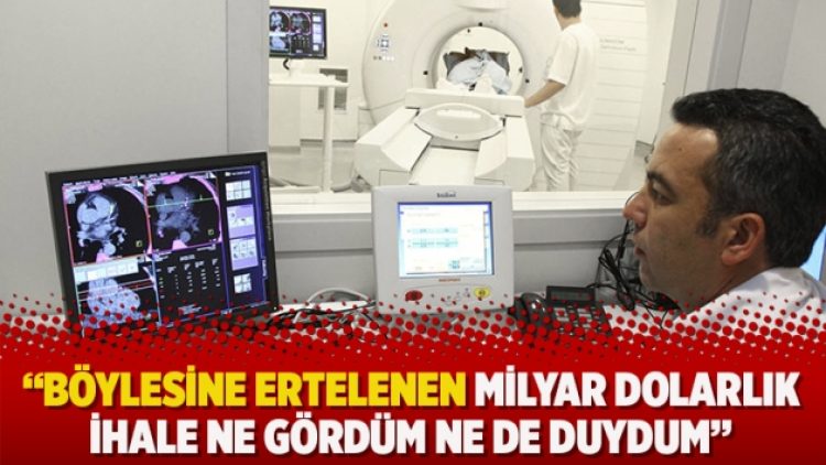 Çiğdem Toker: Böylesine ertelenen milyar dolarlık ihale ne gördüm ne de duydum