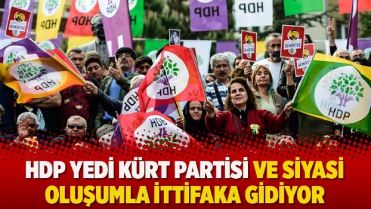 HDP yedi Kürt partisi ve siyasi oluşumla ittifaka gidiyor