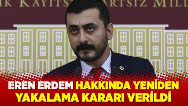 Eren Erdem hakkında yakalama kararı