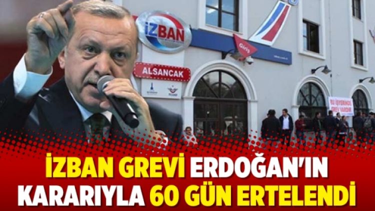 İZBAN grevi Erdoğan’ın kararıyla 60 gün ertelendi
