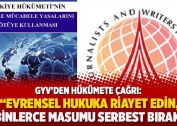 GYV’den Hükümete Çağrı: Evrensel hukuka riayet edin, onbinlerce masumu serbest bırakın