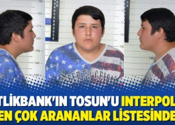 Çiftlikbank’ın Tosun’u Interpol’ün en çok arananlar listesinde