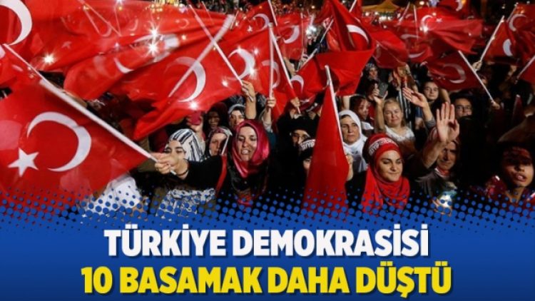 Türkiye demokrasisi 10 basamak daha düştü