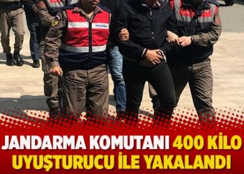 Jandarma Komutanı 400 kilo uyuşturucu ile yakalandı