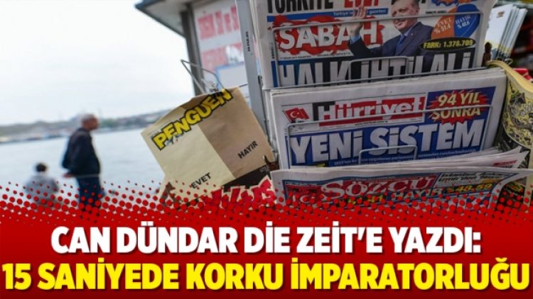 Can Dündar Die Zeit’e yazdı: 15 saniyede korku imparatorluğu