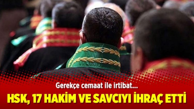HSK, 17 hakim ve savcıyı ihraç etti