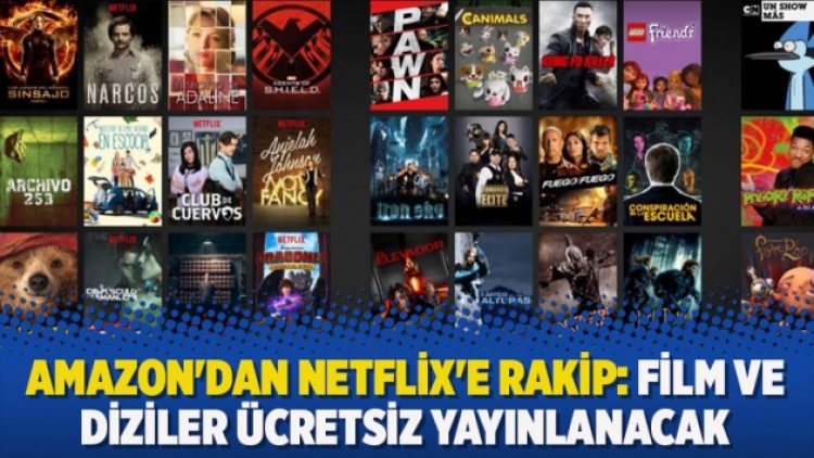 Amazon’dan Netflix’e rakip: Film ve diziler ücretsiz yayınlanacak