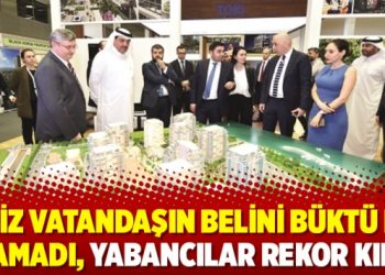 Kriz vatandaşın belini büktü ev alamadı, yabancılar rekor kırdı
