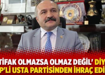 ‘İttifak olmazsa olmaz değil’ diyen MHP’li Usta partisinden ihraç edildi